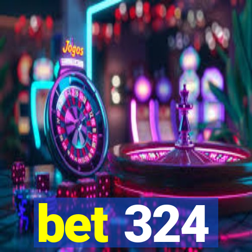 bet 324